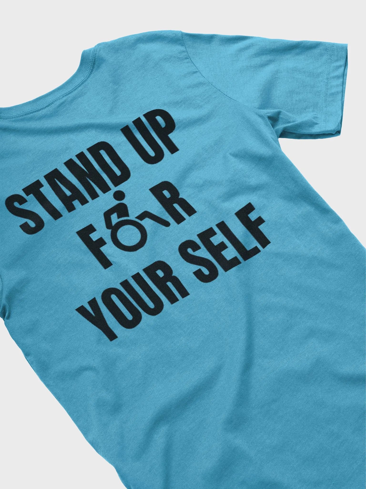 Stand Up For Your Self Teal Tee product image (4)