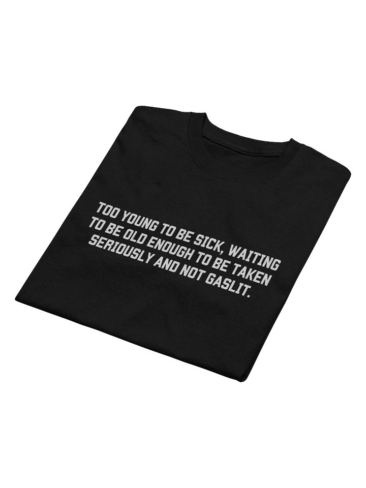 To Young To Be Sick T-Shirt - Dark Color product image (2)