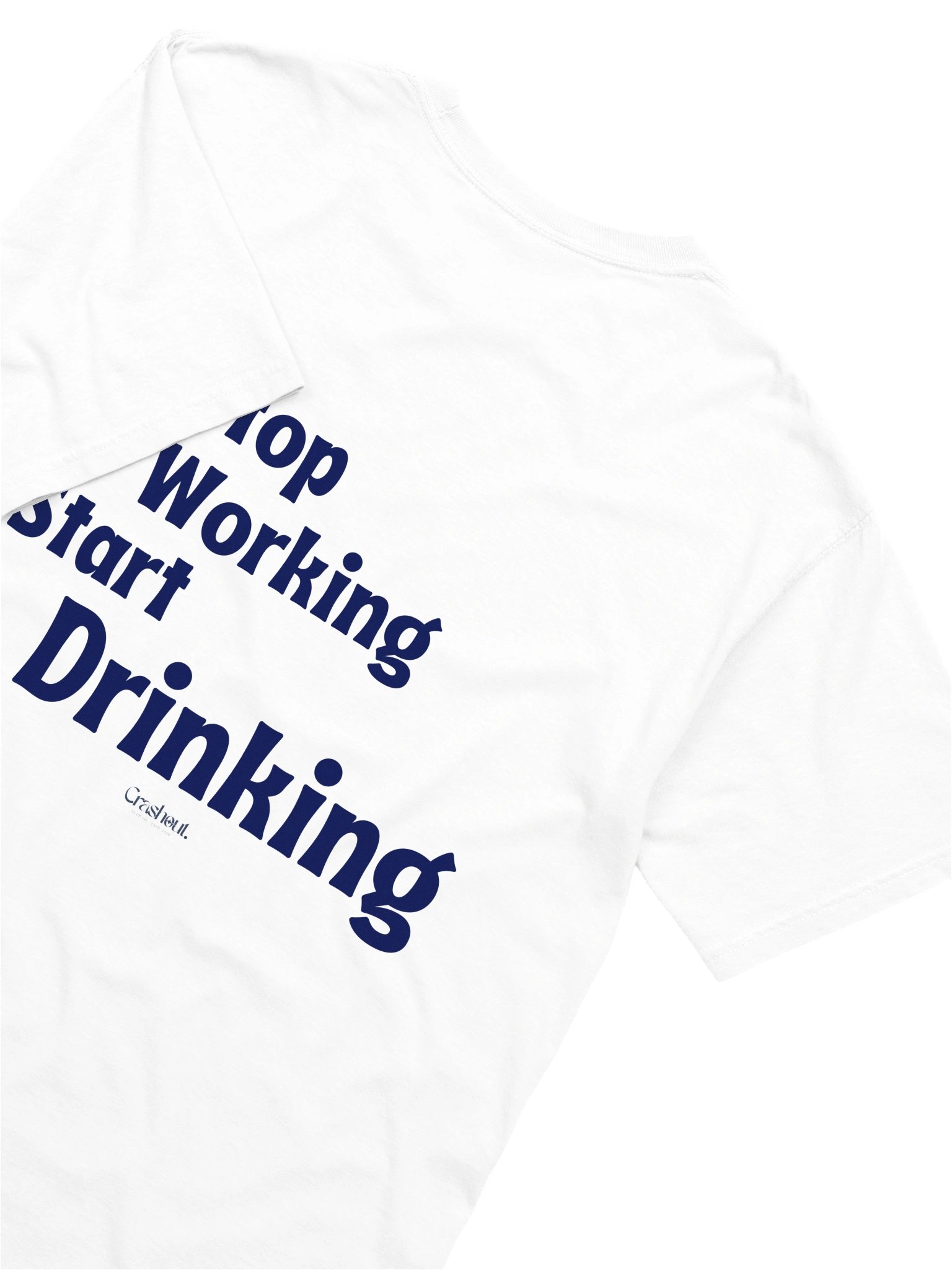 Stop Working, Start Drinking Tee product image (4)