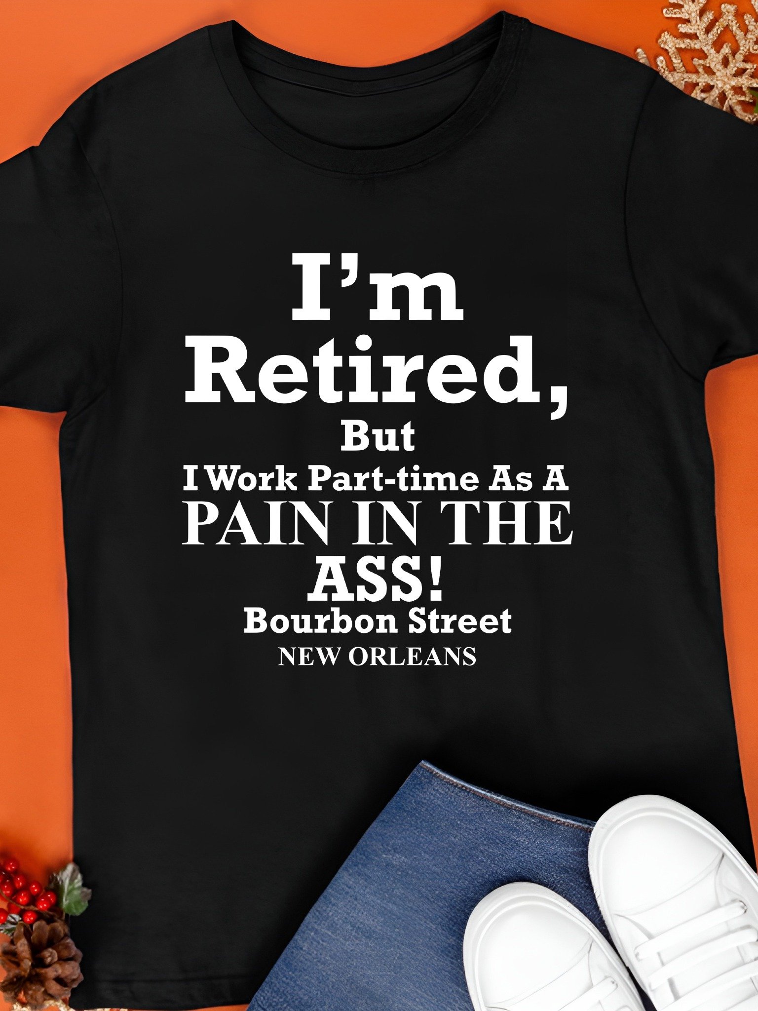 I’m Retired But I Work Part-Time As A Pain In The Ass Shirt product image (1)