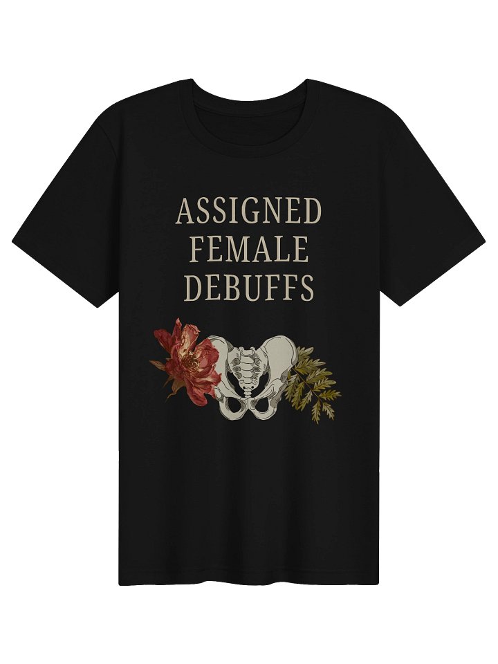 Assigned Female Debuffs Shirt | Endometriosis & Chronic Illness Gamer Tee product image (1)