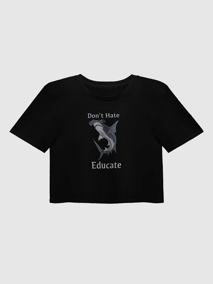 Don't Hate - Educate Crop product image (1)