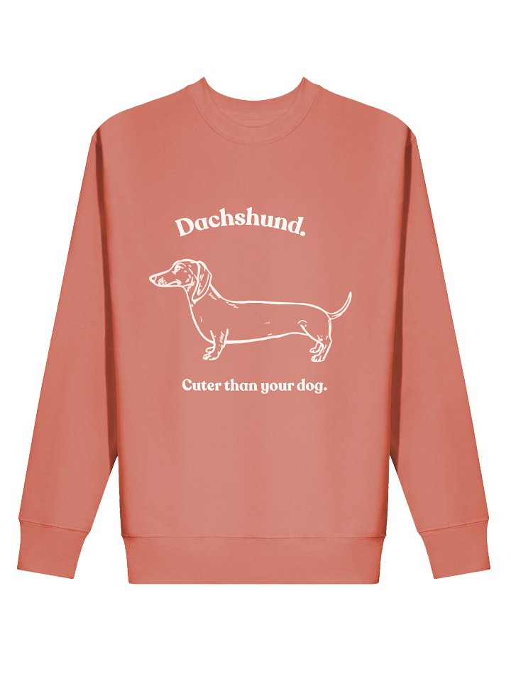 Dachshund. Cuter than your dog Sweatshirt product image (6)