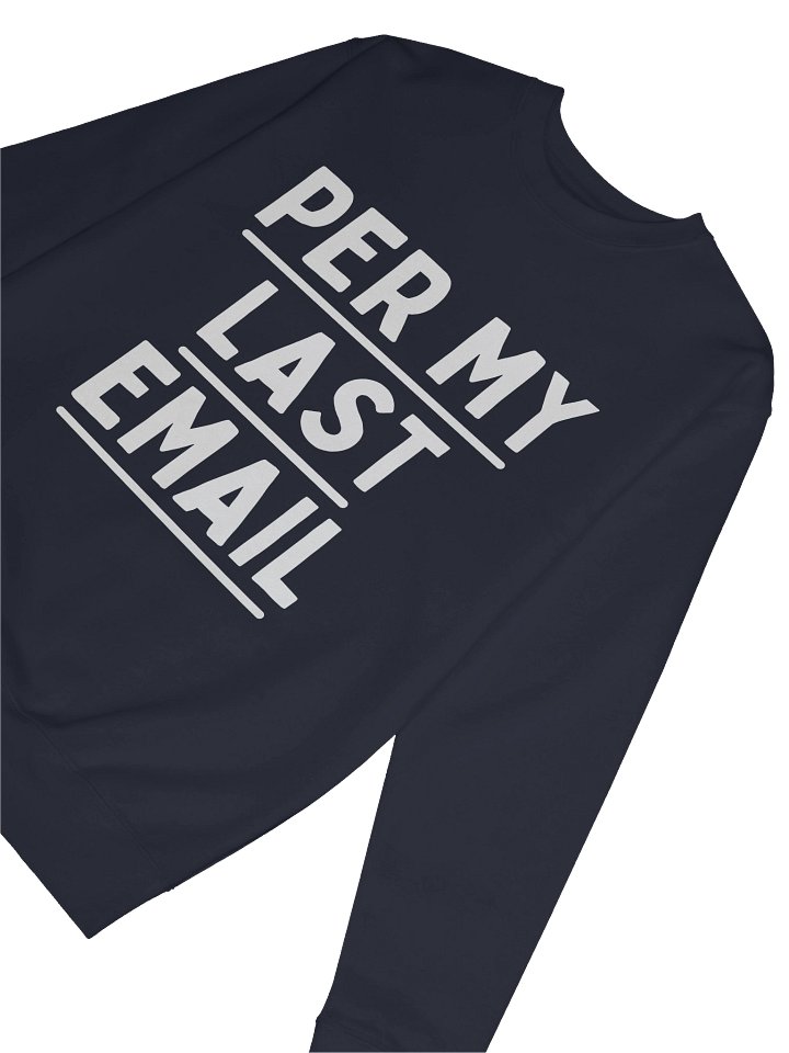 Per My Last Email Sweatshirt product image (2)