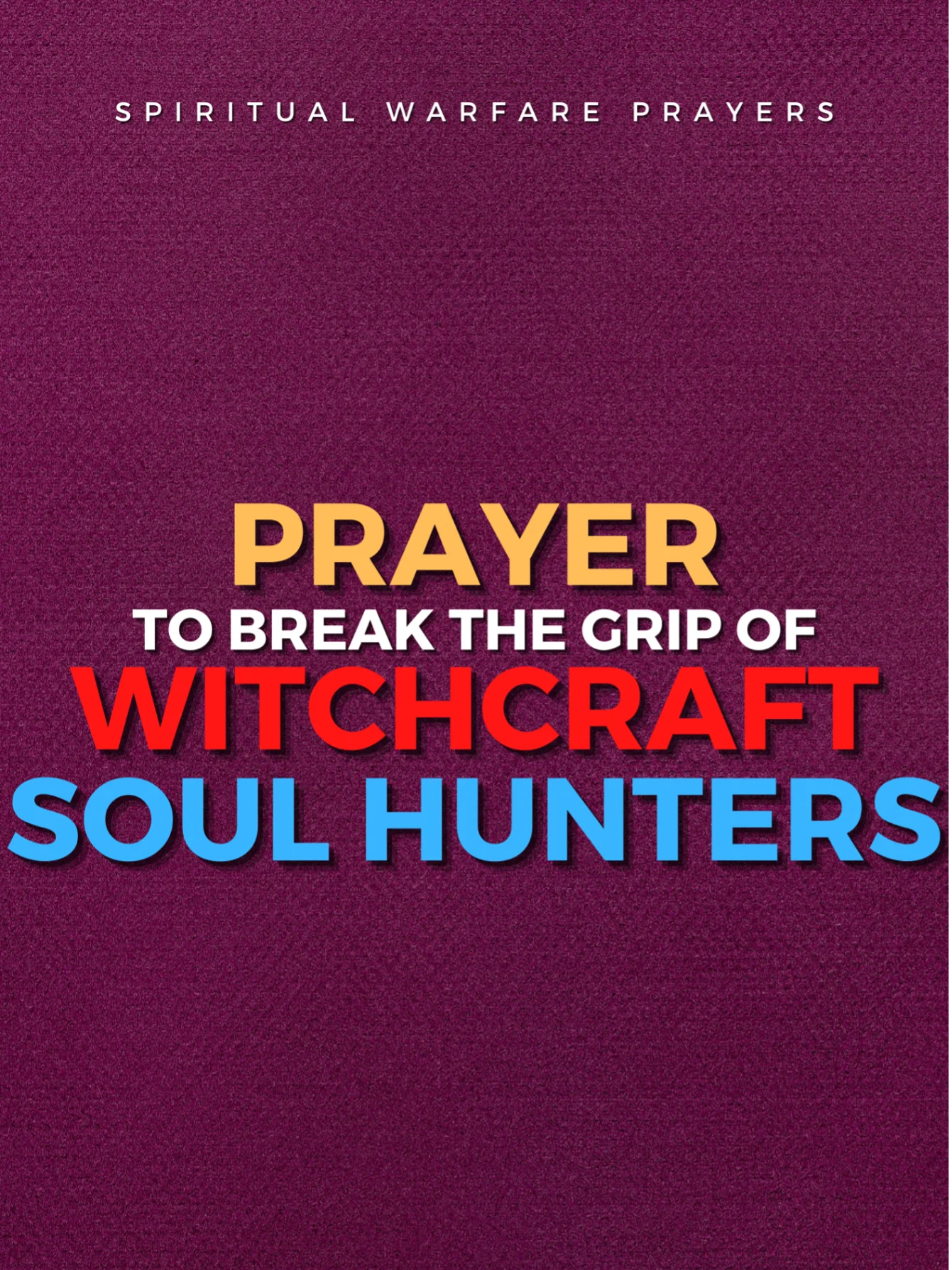 Prayer Against Witchcraft Soul Hunters product image (1)