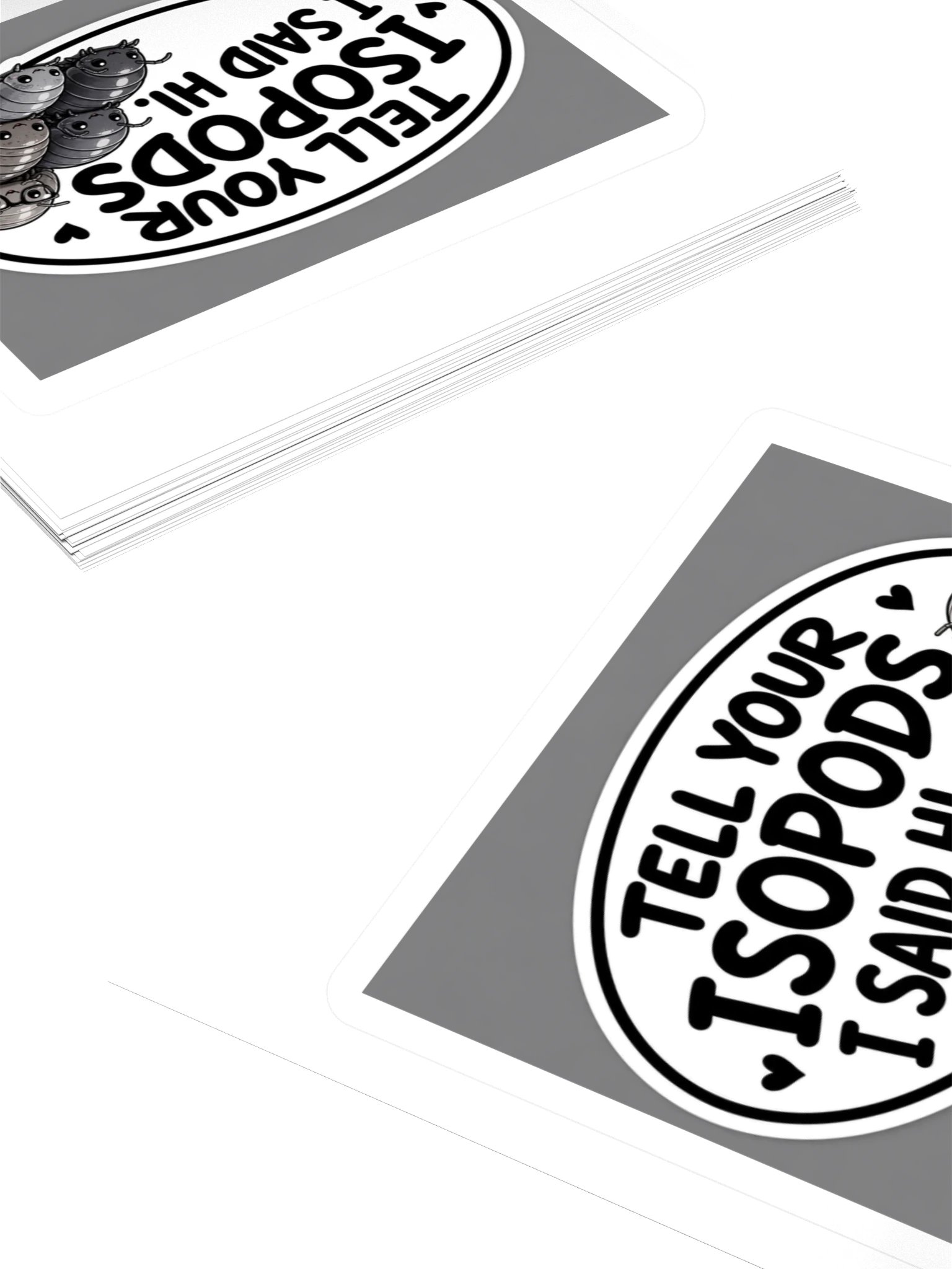 Tell Your Isopods I Said Hi Kiss Cut Sticker product image (4)