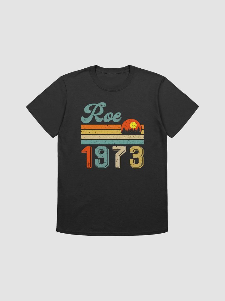 Roe 1973 Unisex Tee product image (1)