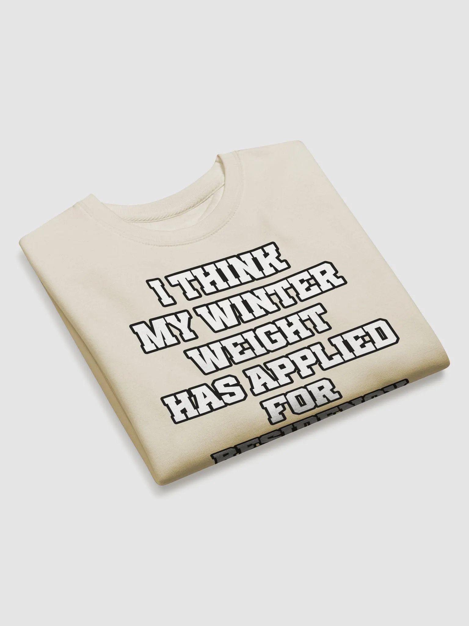 I Think My Winter Weight Has Applied For Residency Sweatshirt product image (2)