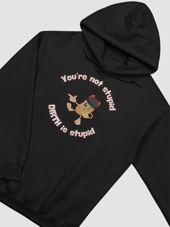 You're Not Stupid Potato DIRTH Hoodie product image (2)
