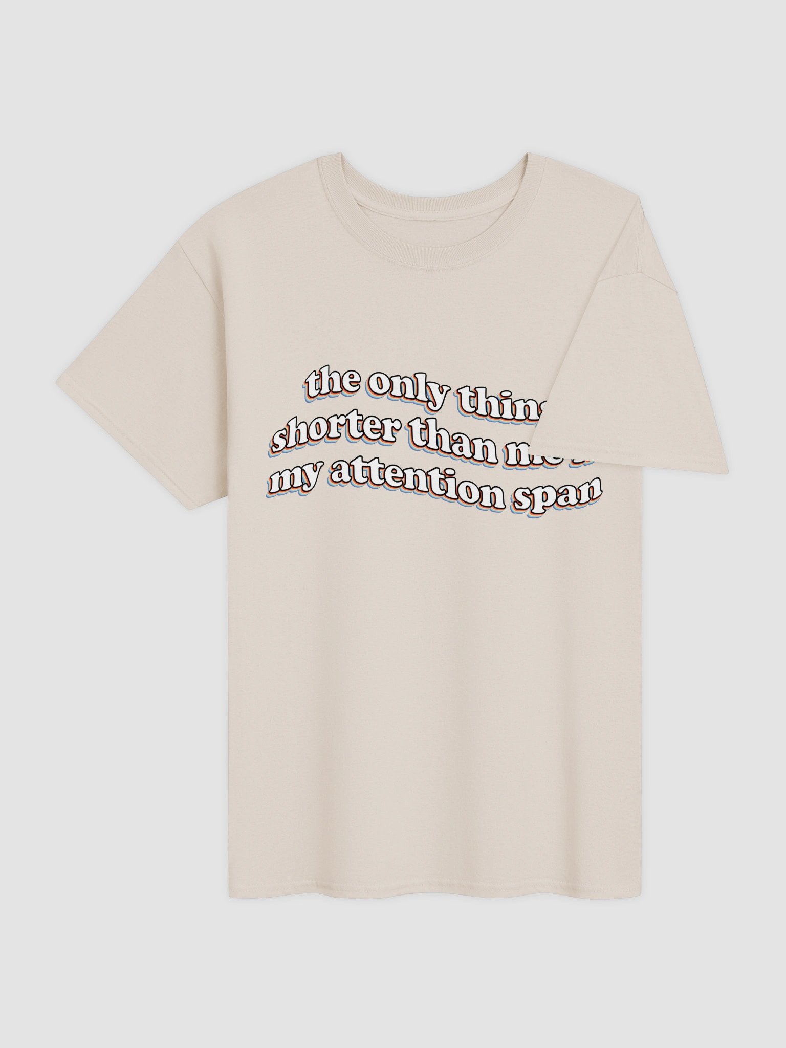 The only thing shorter than me is my attention span T-shirt product image (24)