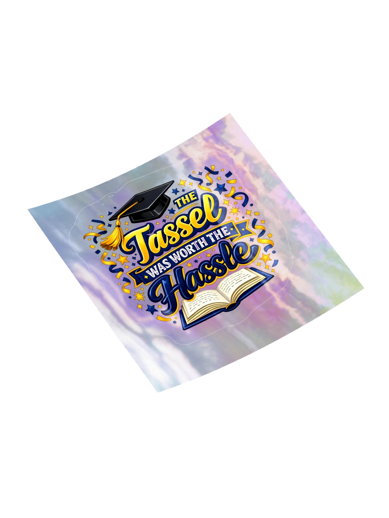 The Tassel Was Worth the Hassle - Holographic Sticker product image (4)