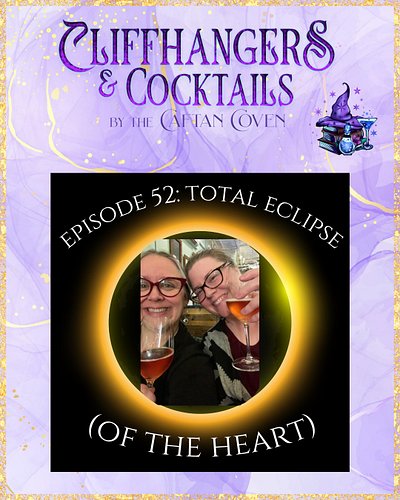 We are (NOT) on a break - this week only!

In today’s episode of Cliffhangers and Cocktails, Shéa and Amy are talking the tot...