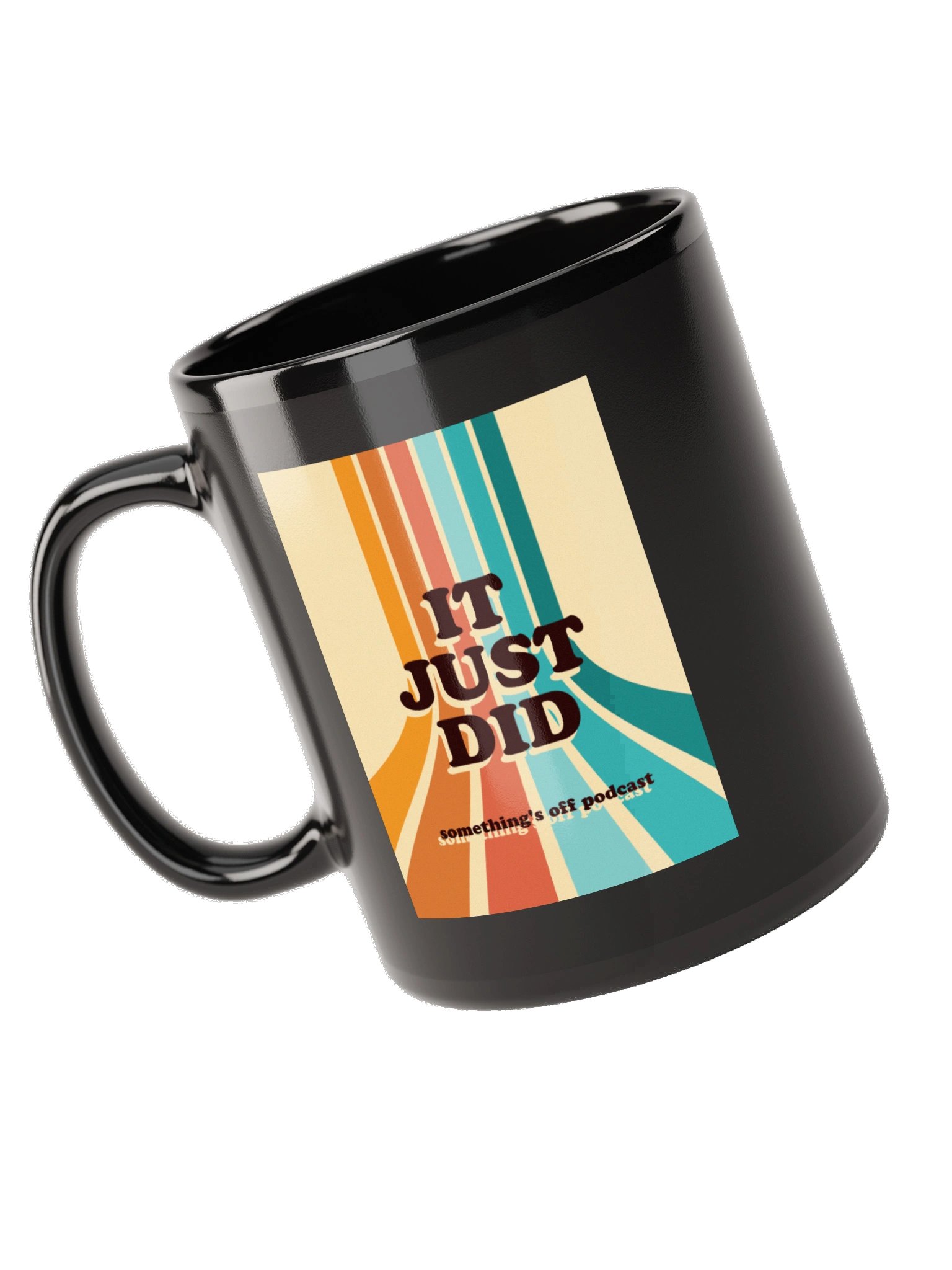 It Just Did regular size coffee mug product image (5)