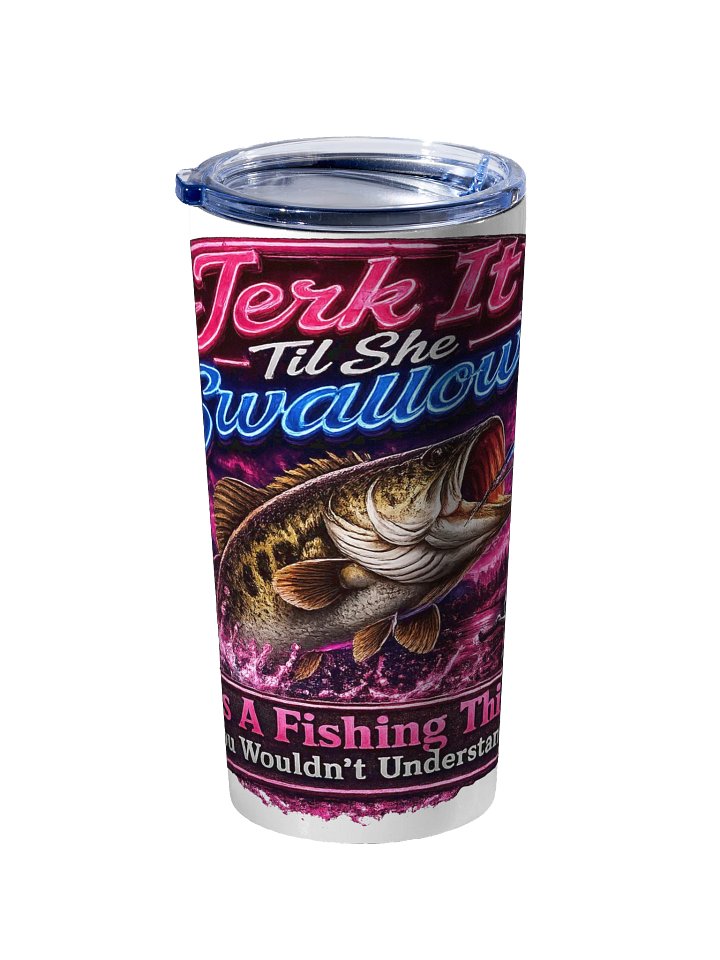 Jerk It Til She Swallows Pink Tumbler product image (2)