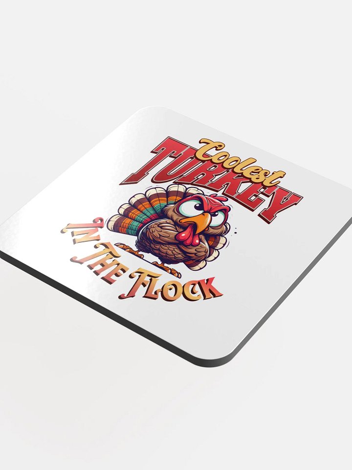 Coolest Turkey In The Flock Glossed Cork Coaster product image (1)