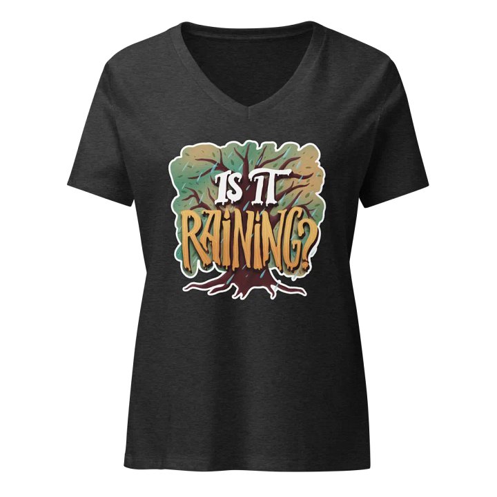 "Is It Raining?" Women's V-neck T-shirt product image (1)