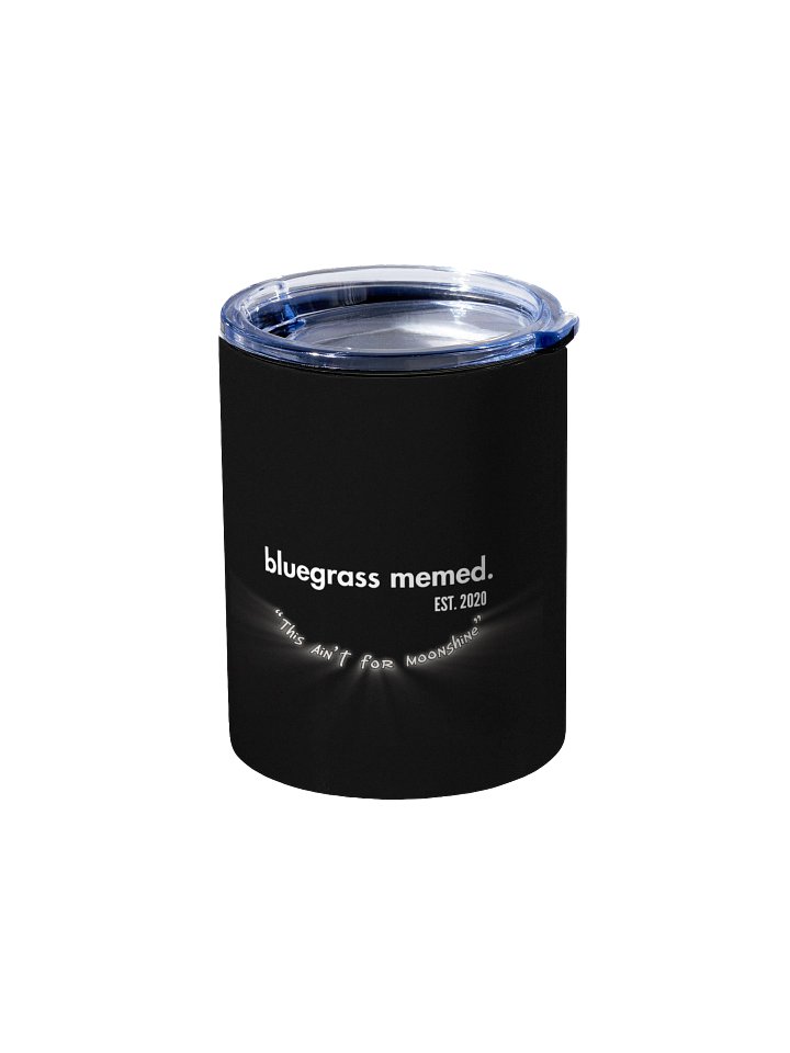 "This Ain't For Moonshine" Cool Cup W/Lid product image (1)