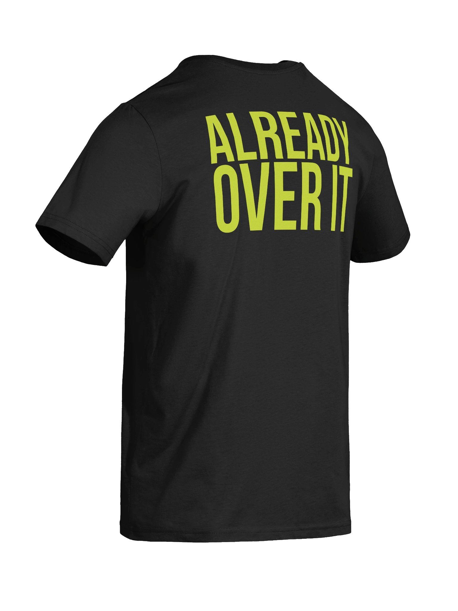 ALREADY OVER IT. TEE product image (10)