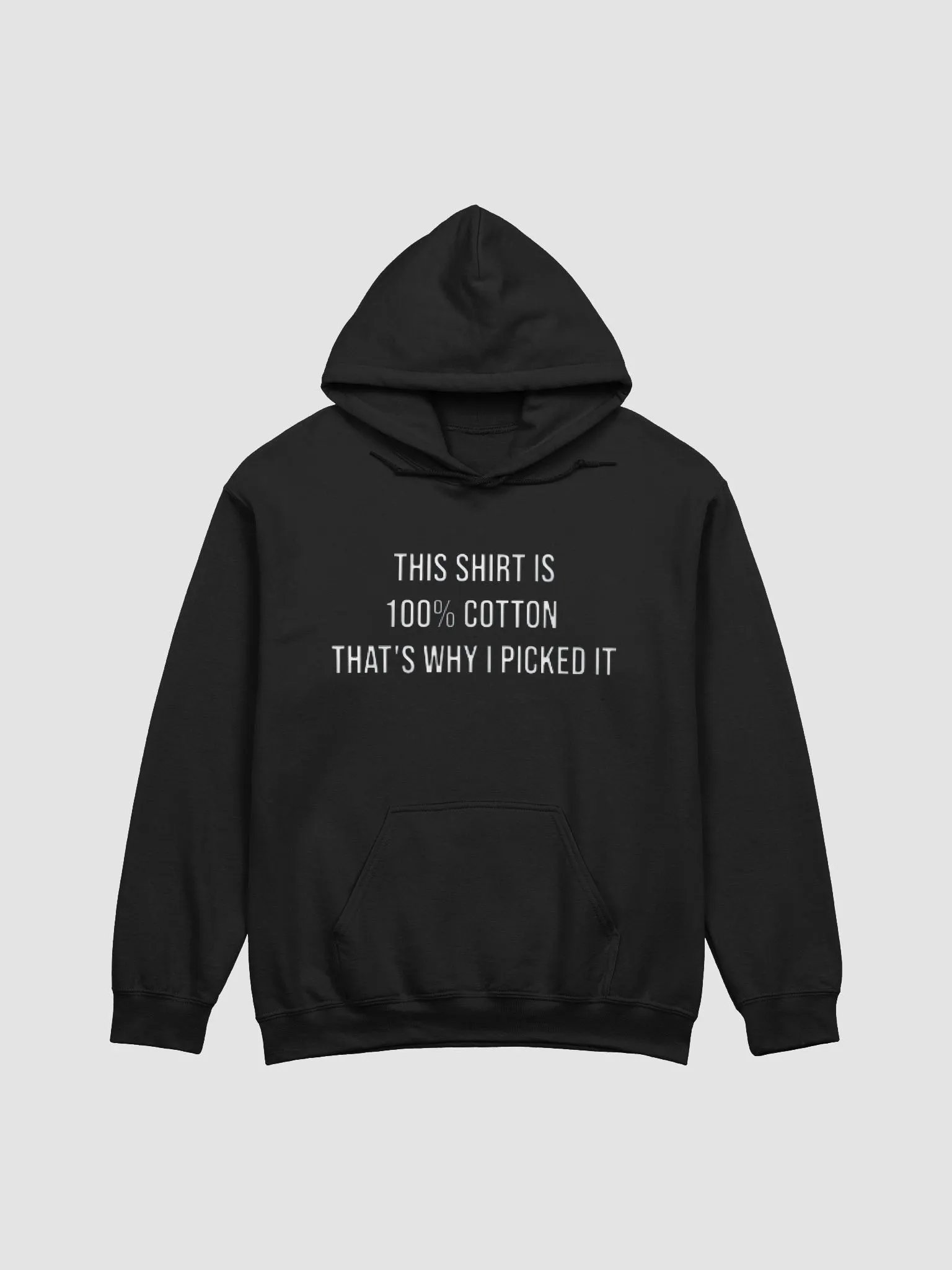 This Shirt Is 100% Cotton That's Why I Picked It Hoodie product image (1)