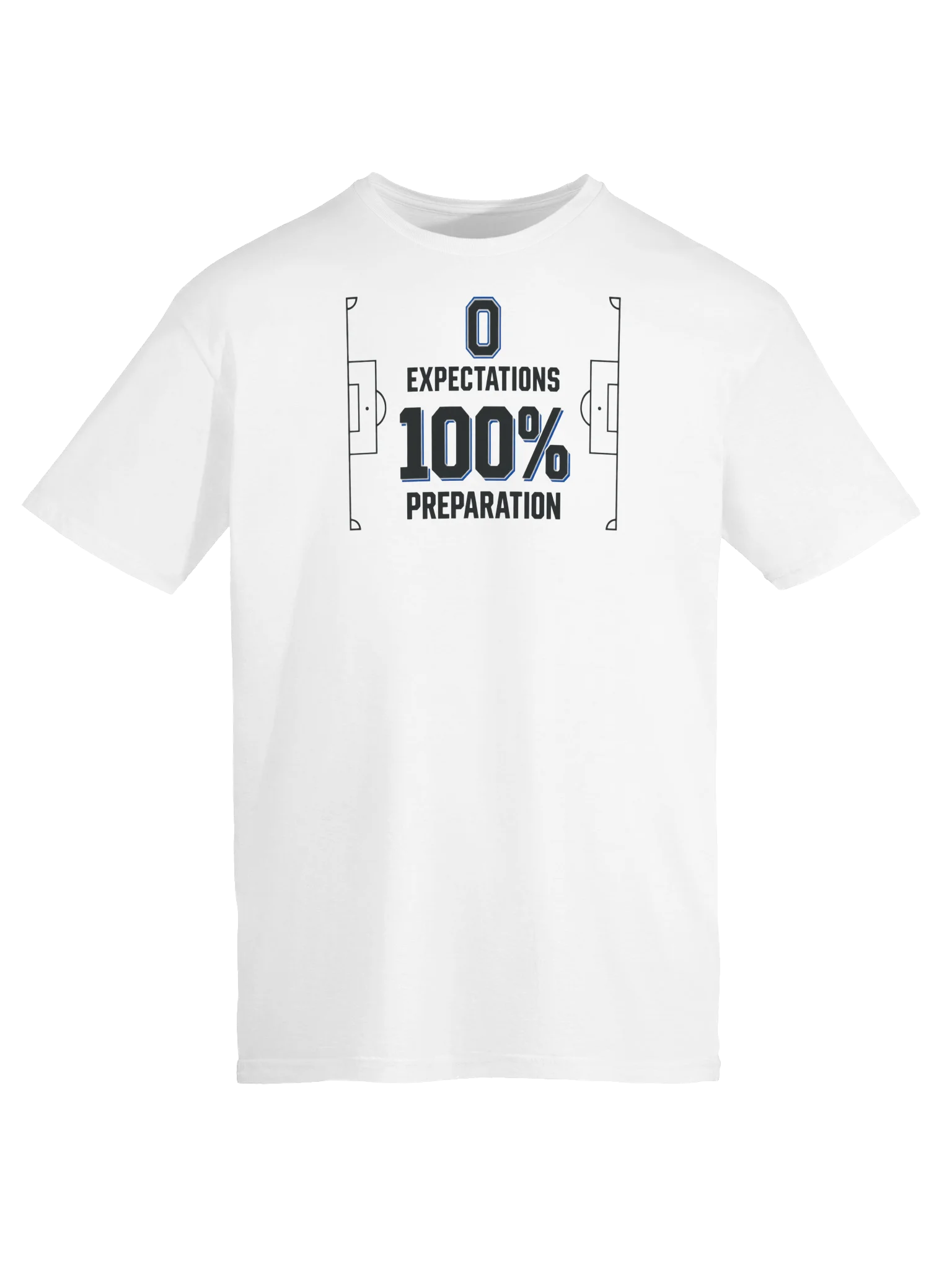 0 Expectations, 100% Preparation Soccer Tee product image (5)