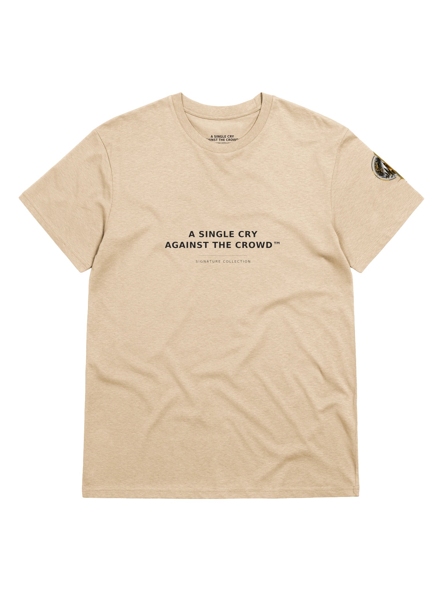 A Single Cry Against the Crowd™ — Signature Natural Statement T-Shirt product image (11)
