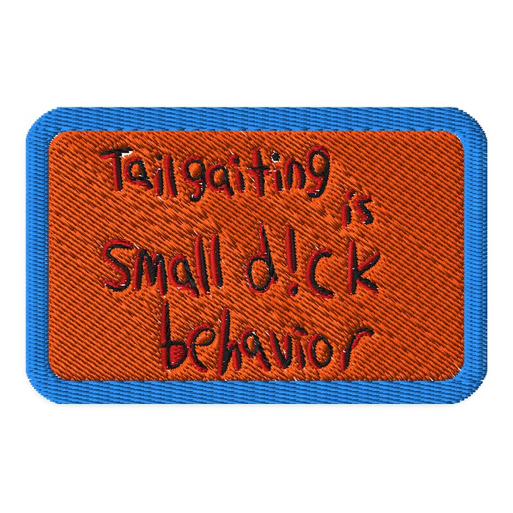 Tailgating Is Small D!ck Behavior patch product image (1)