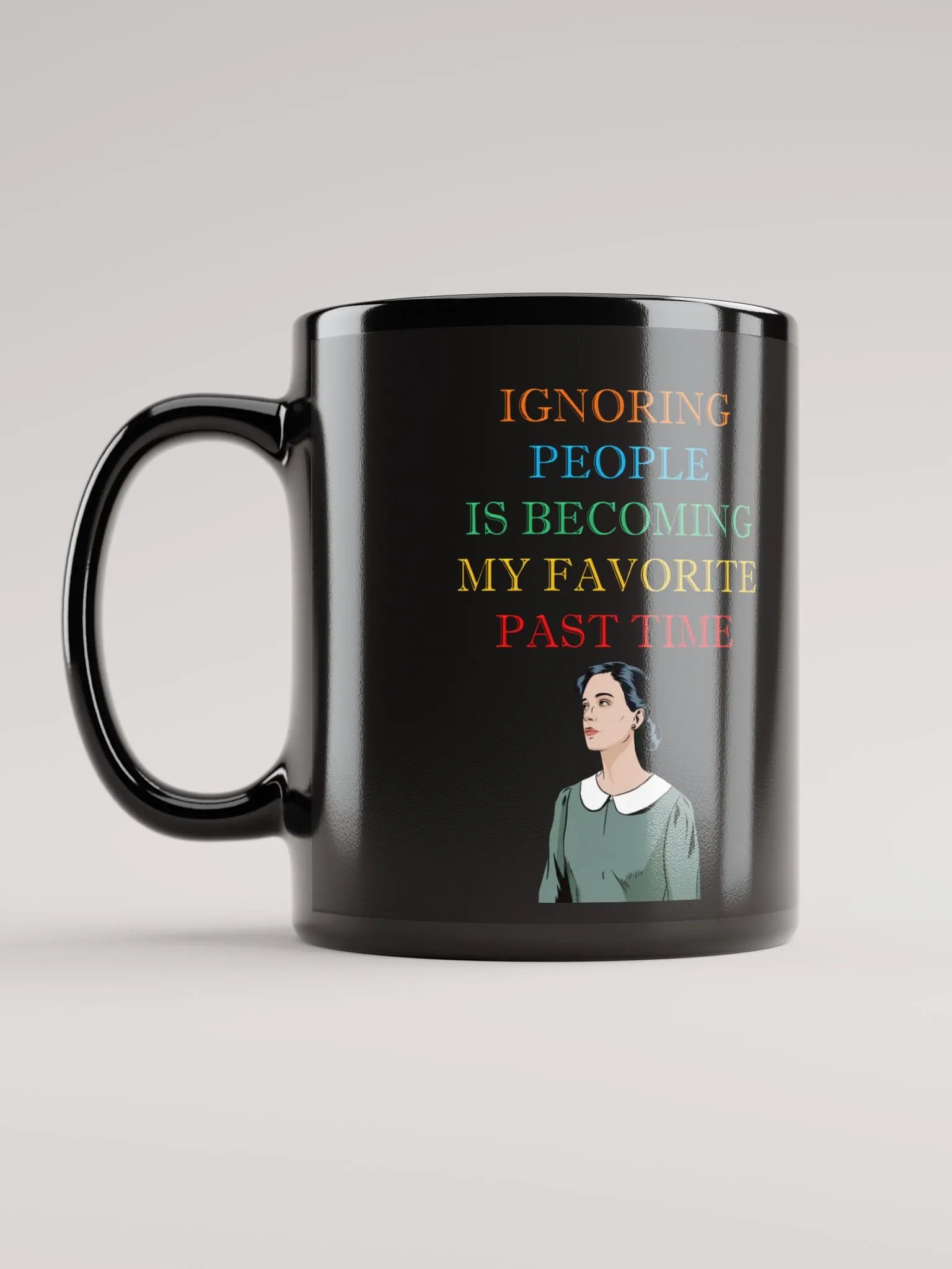 Ignoring People Is Becoming My Favorite Past Time Black Mug product image (12)
