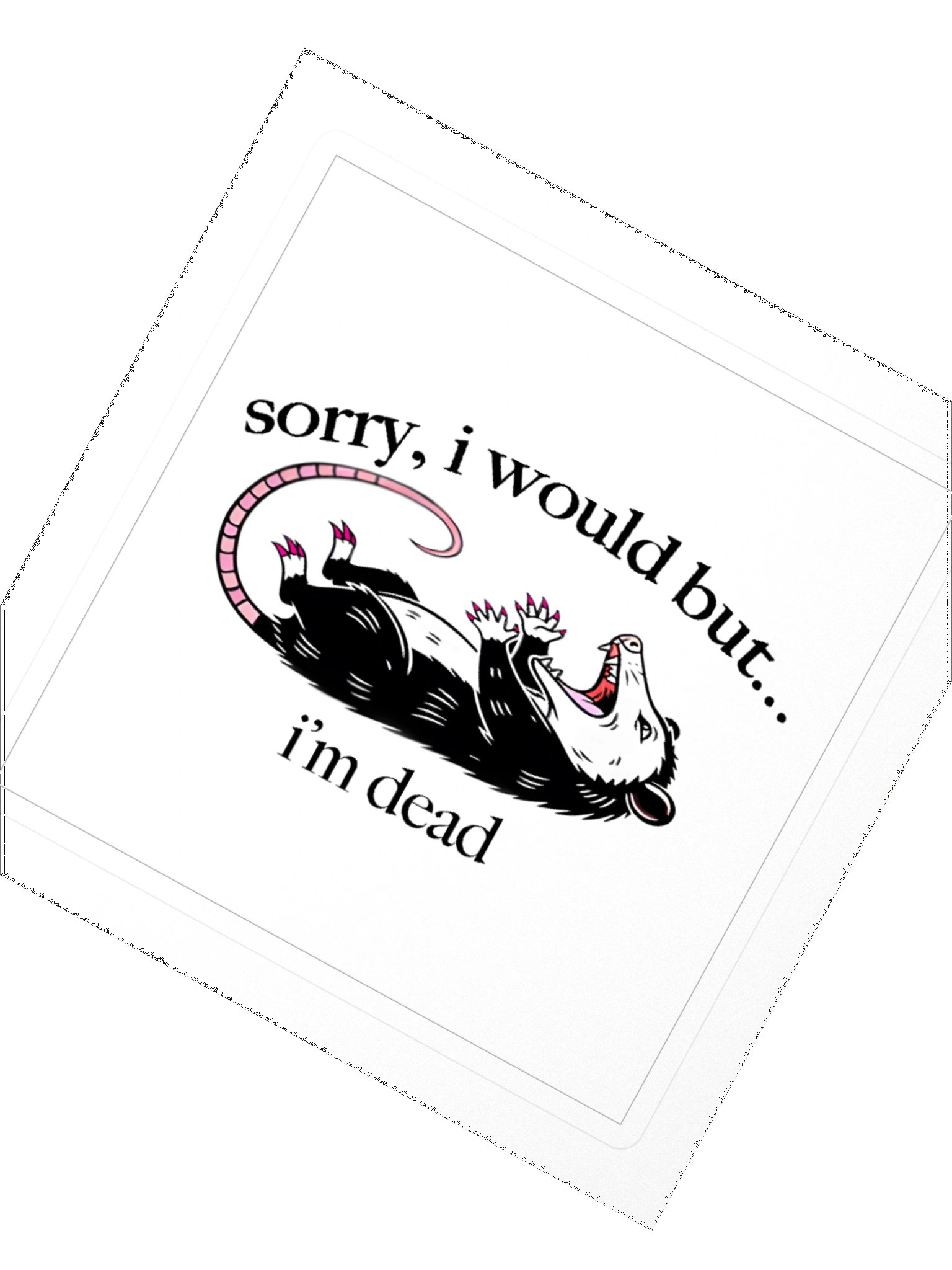 Sorry, I’m Dead Opossum Kiss Cut Sticker product image (5)