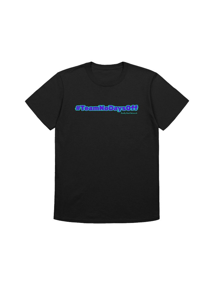 #TeamNoDaysOff Tee – TikTok Live Content Creator Shirt product image (15)