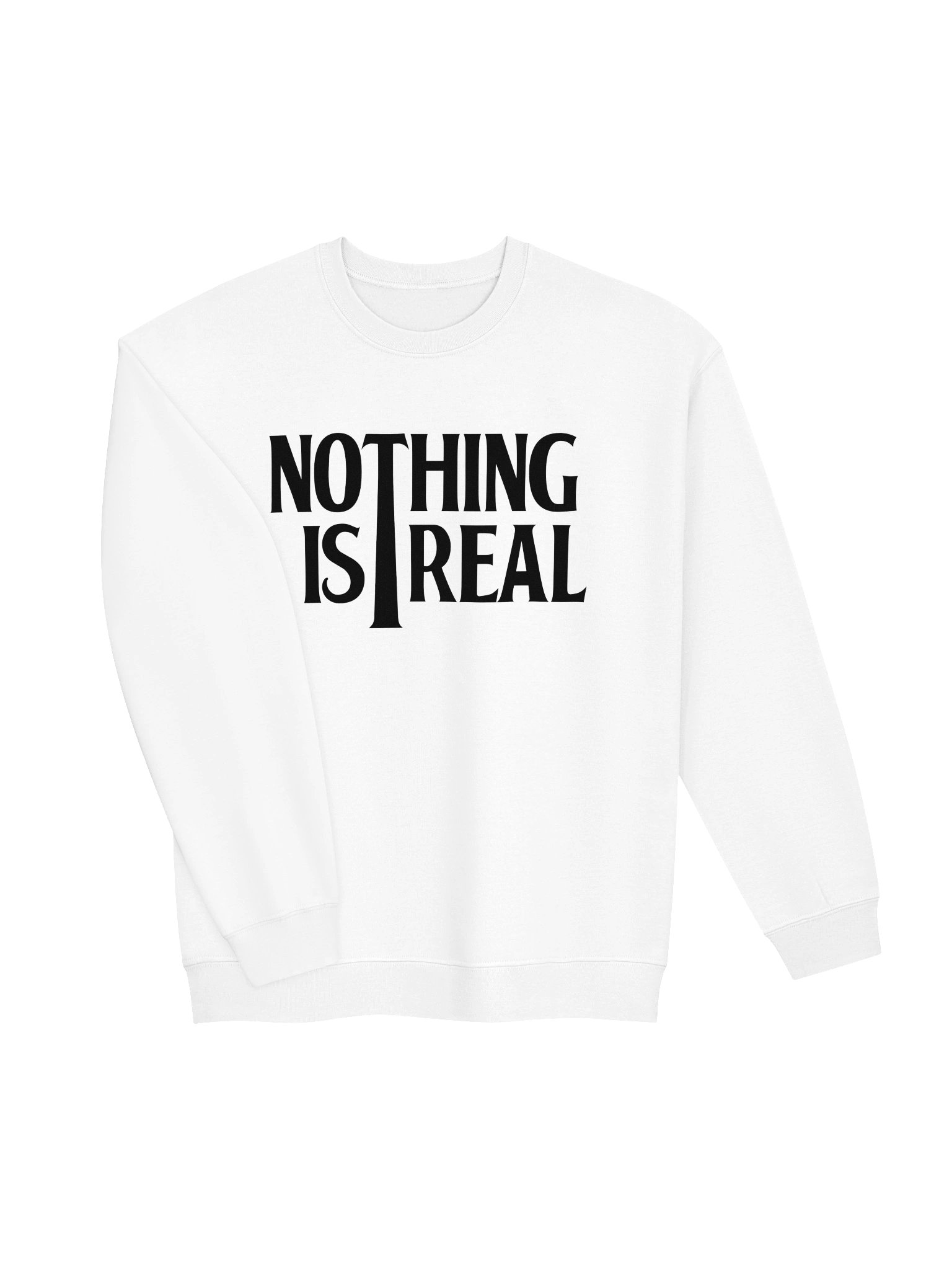 Nothing is Real (White Print) Crewneck Sweatshirt product image (23)
