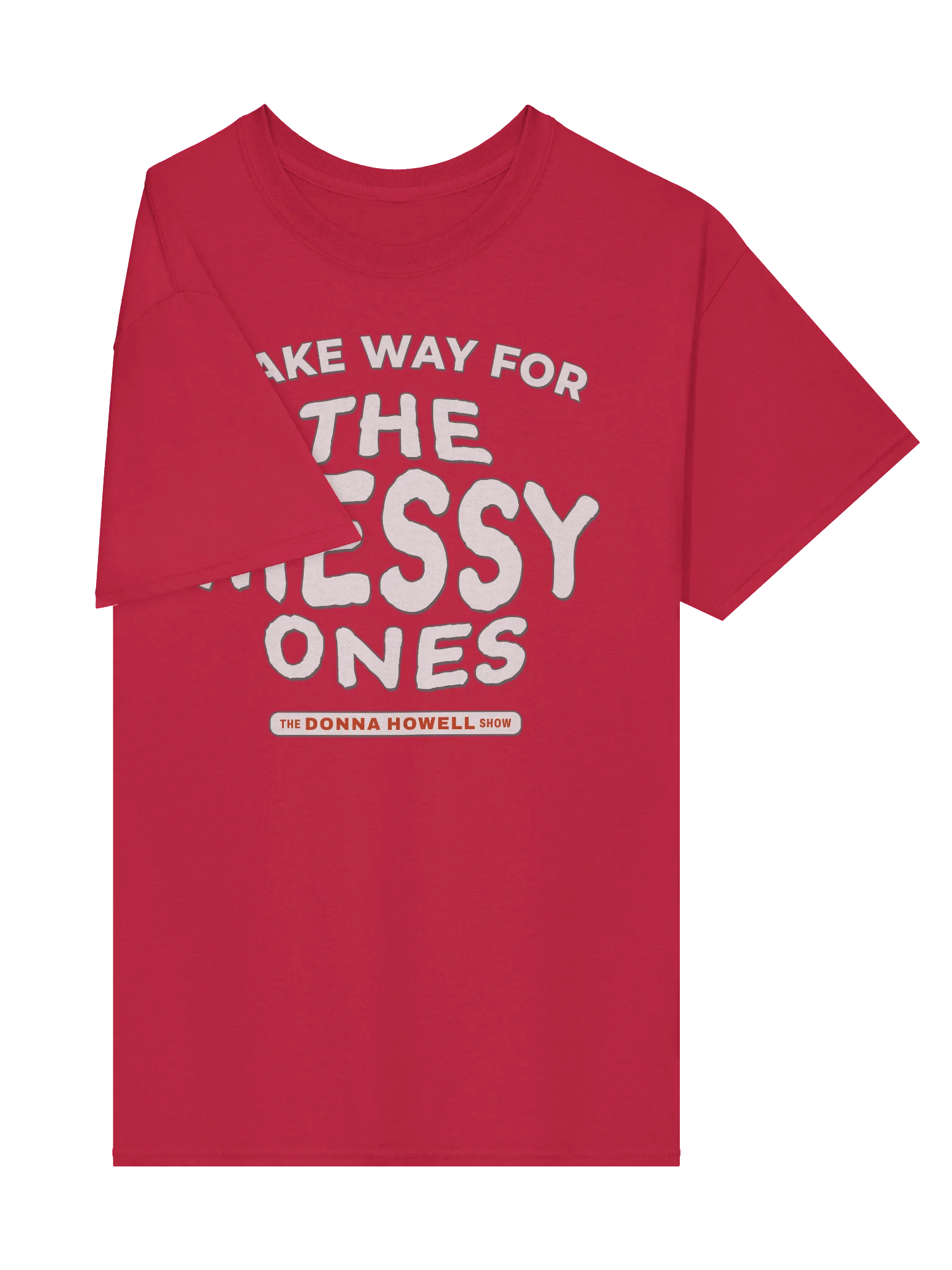 Make Way for the Messy Ones T-Shirt product image (78)