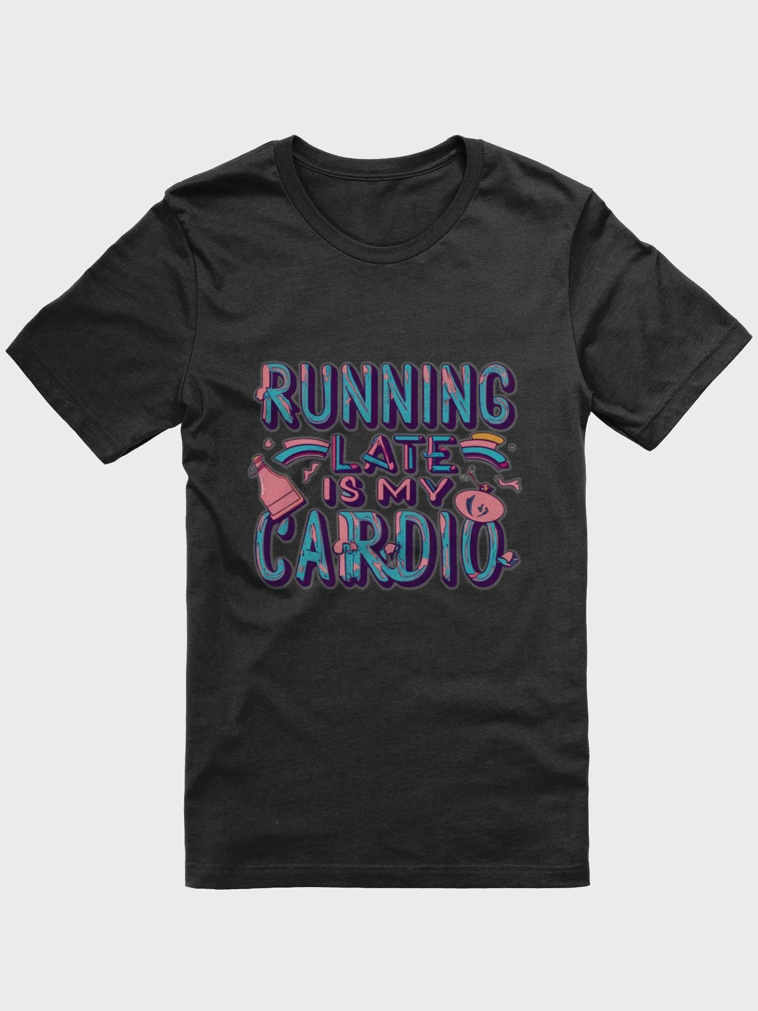 Running late is my Cardio T-shirt product image (2)