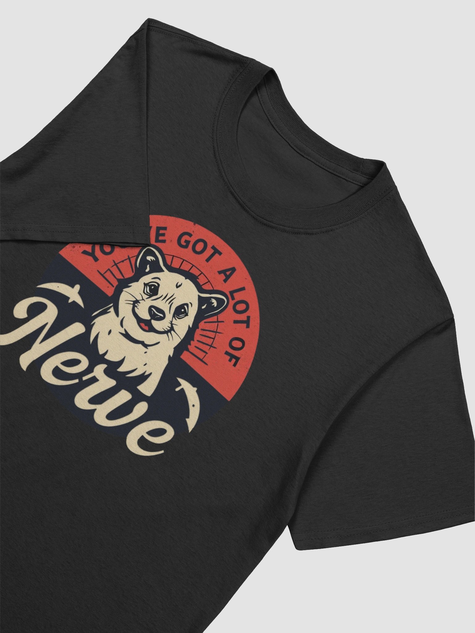 You've Got a Lot of Nerve Funny T-Shirt product image (2)