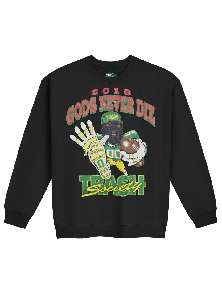 GODS NEVER DIE SWEATSHIRT product image (1)