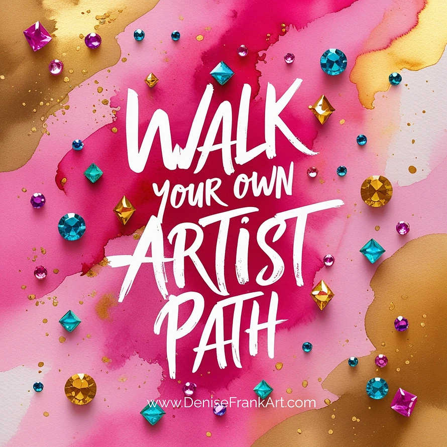 Walk your own artist path
