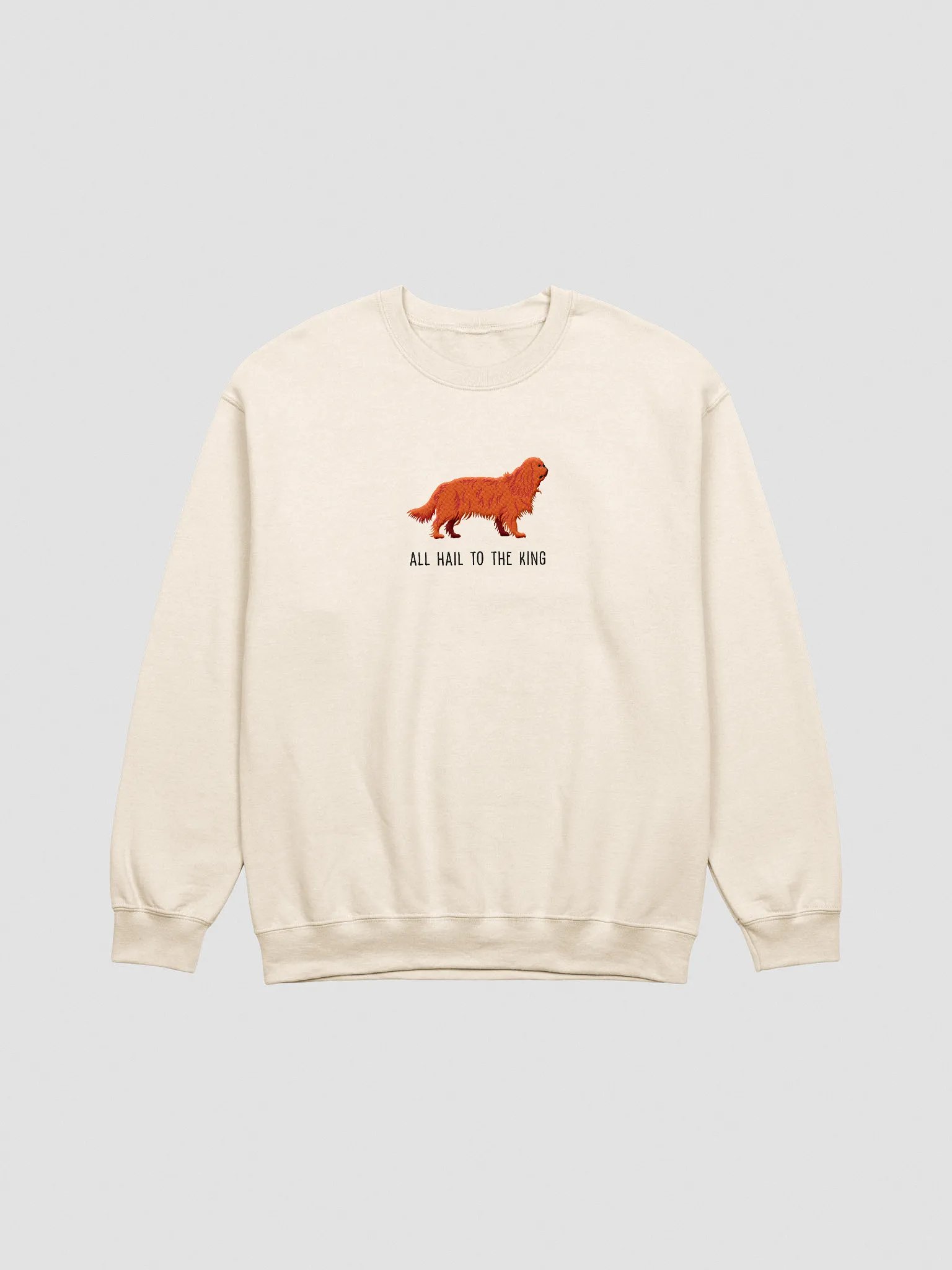 All Hail to the King Sweatshirt (Embroidered) of a King Charles Spaniel(Ruby) product image (3)