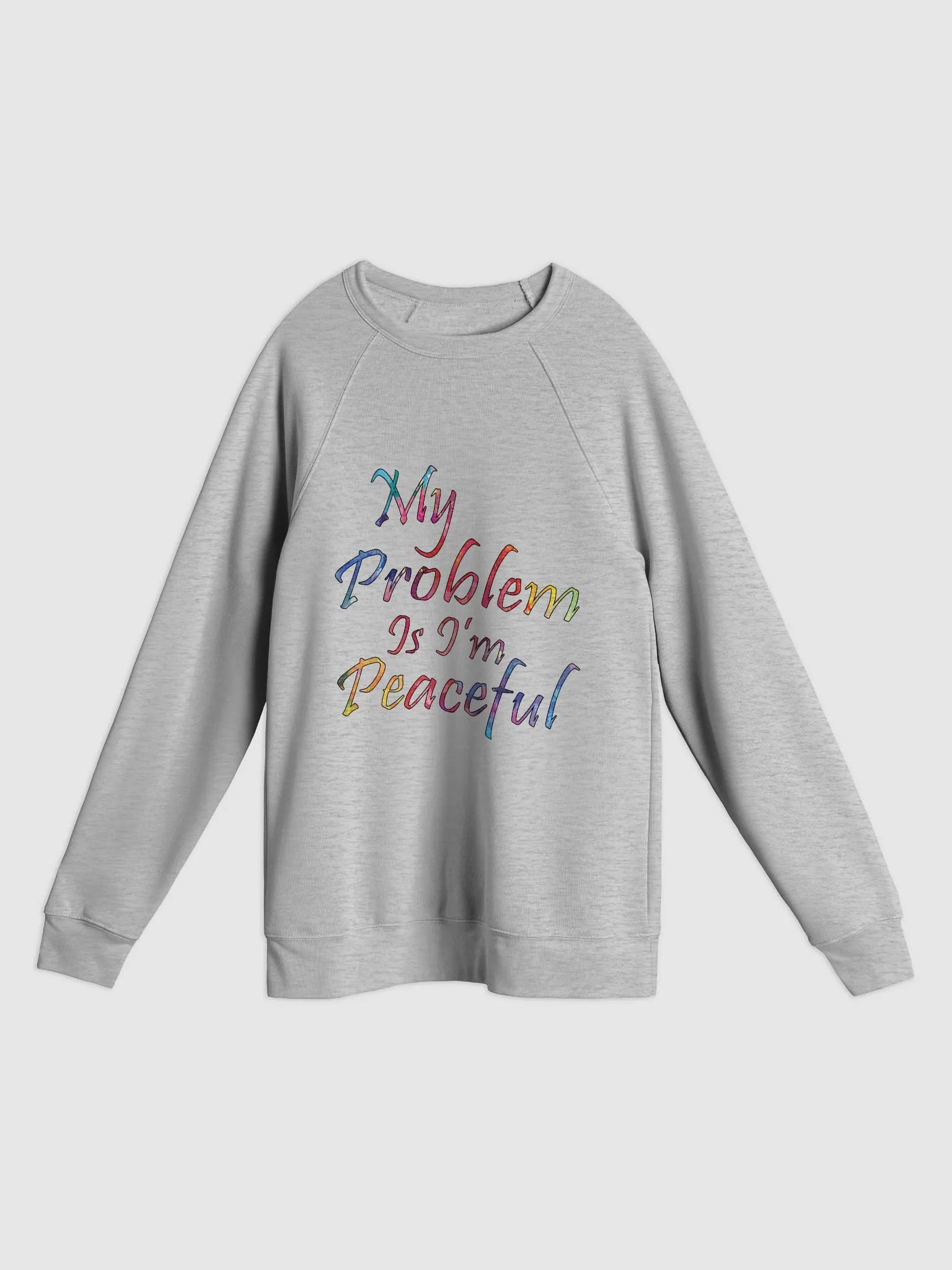 My Problem Is I'm Peaceful - Bella+Canvas Unisex Sponge Fleece Raglan Sweatshirt product image (1)