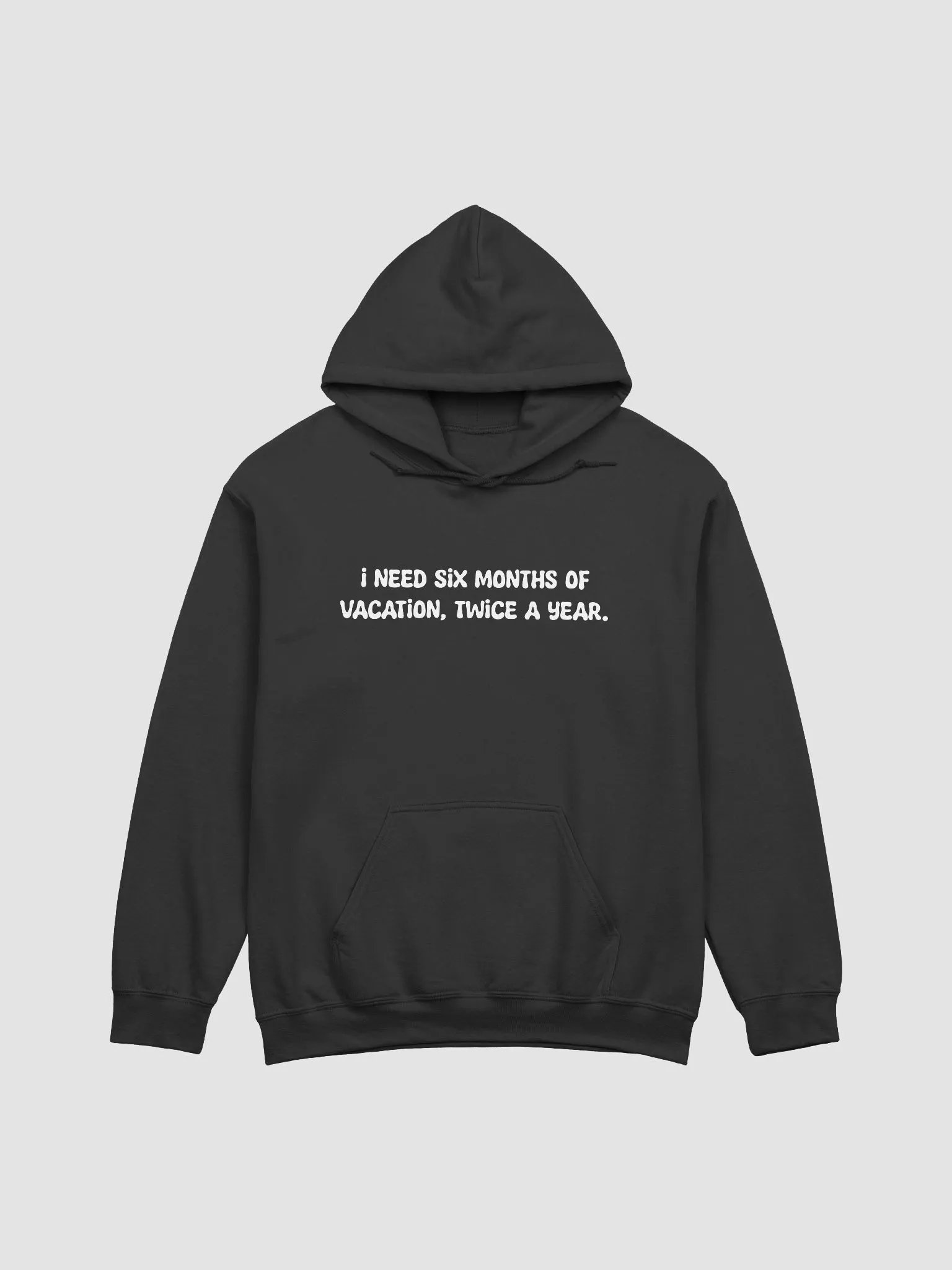 I need six months Hoodie product image (1)
