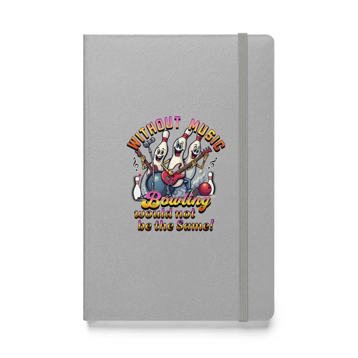 Without Music Bowling Would Not Be The Same Musical Pins Hardcover Notebook product image (1)