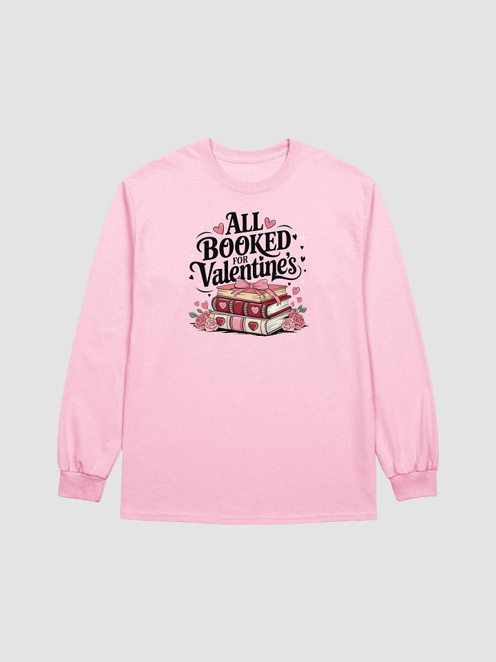 All Booked for Valentine’s Love Longsleeve product image (5)