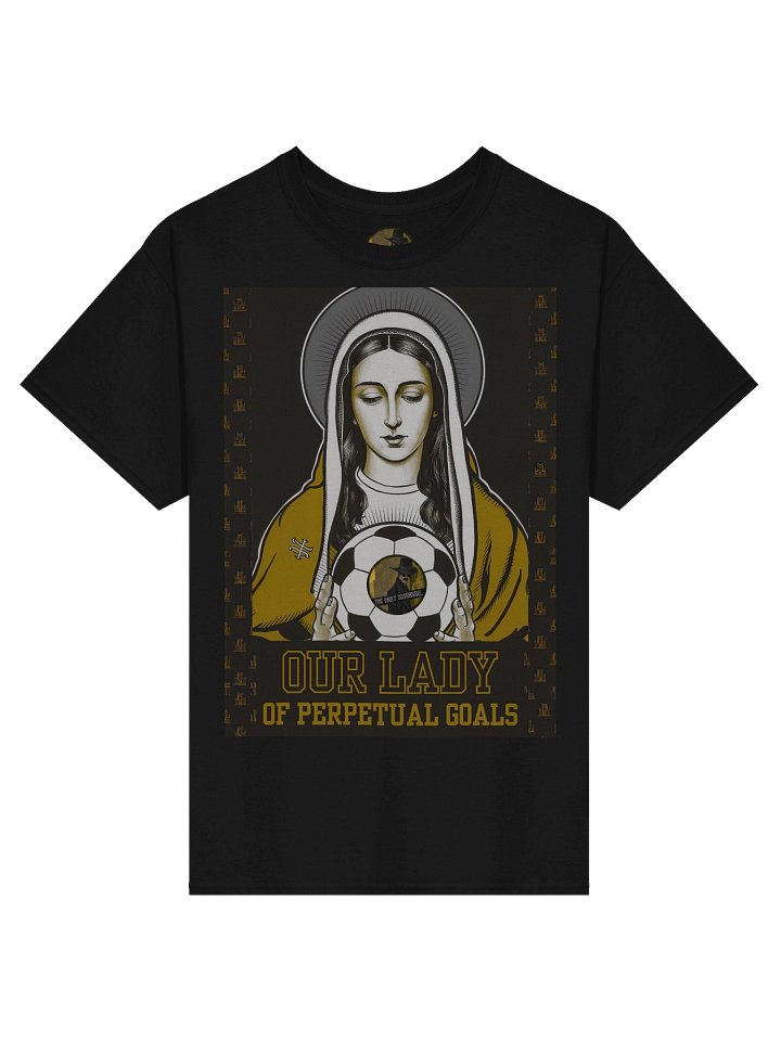 Our Lady of Perpetual Goals Soccer T-Shirt product image (3)