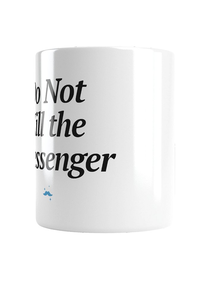 Do Not Kill the Messenger Mug product image (2)