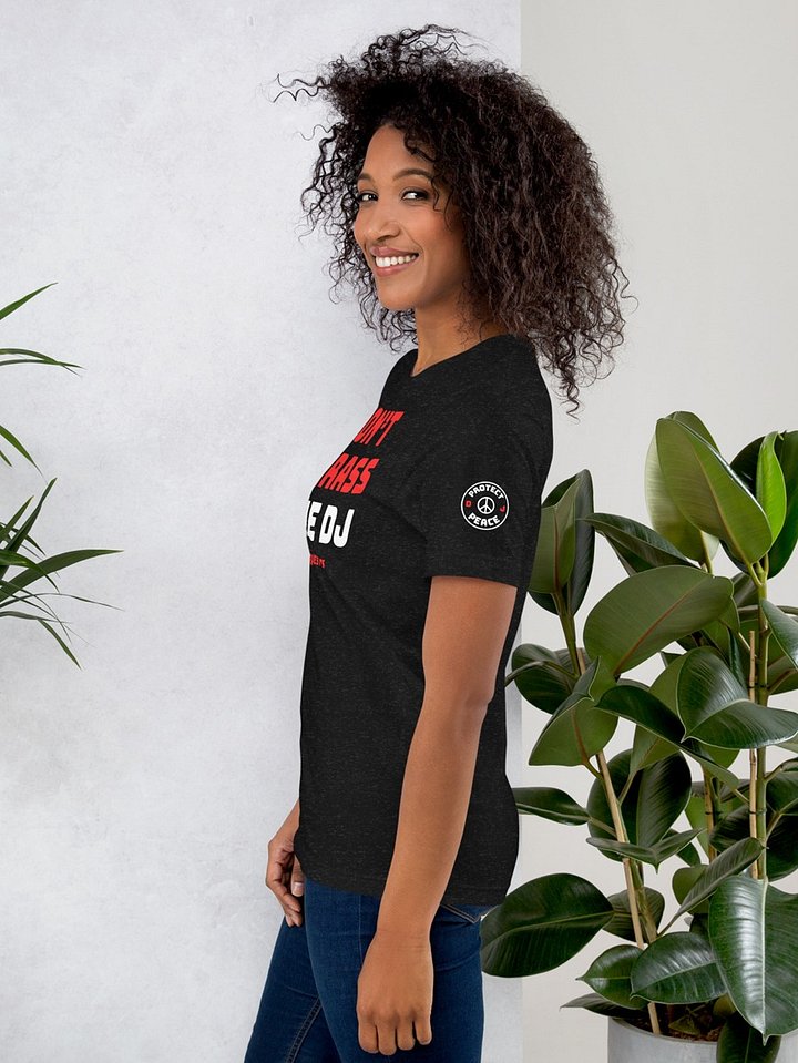 DONT HARASS THE DJ - BLACK TEE product image (2)