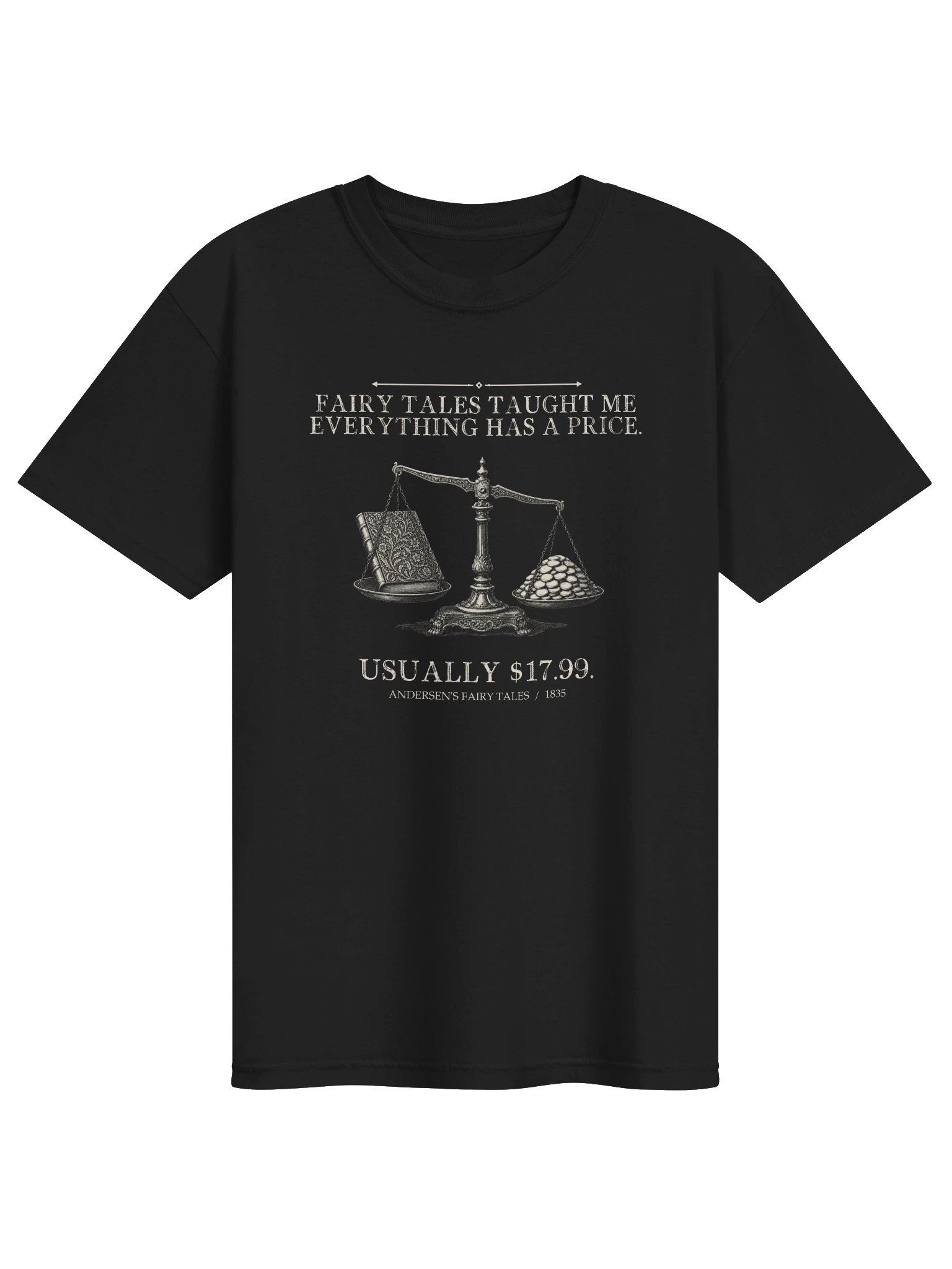 Fairy Tales Taught Me Everything Has Price -- Andersens Fairy Tales Tee (Dark) product image (1)