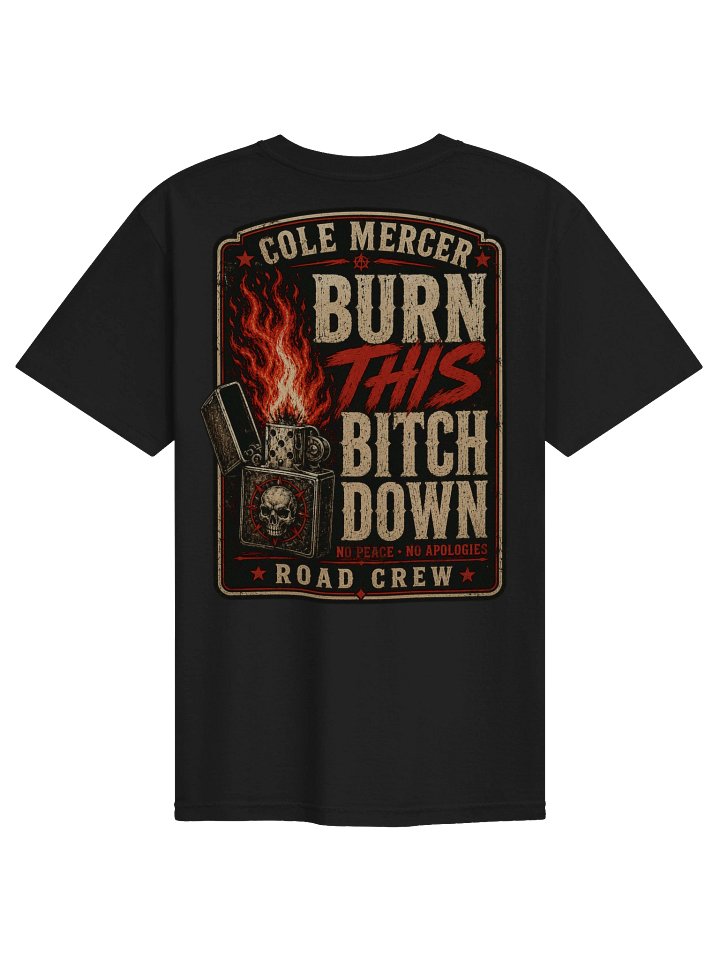 Cole Mercer – Burn This Bitch Down Road Crew Back Print Tee product image (2)