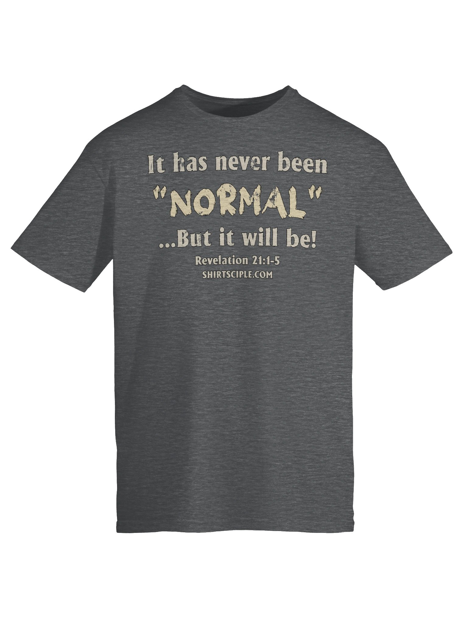 It has never been normal T-Shirt product image (1)