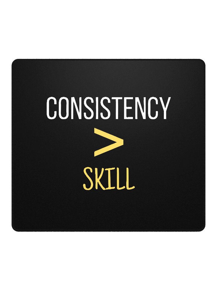 "Consistency > Skill" Gaming Mouse Pad product image (2)