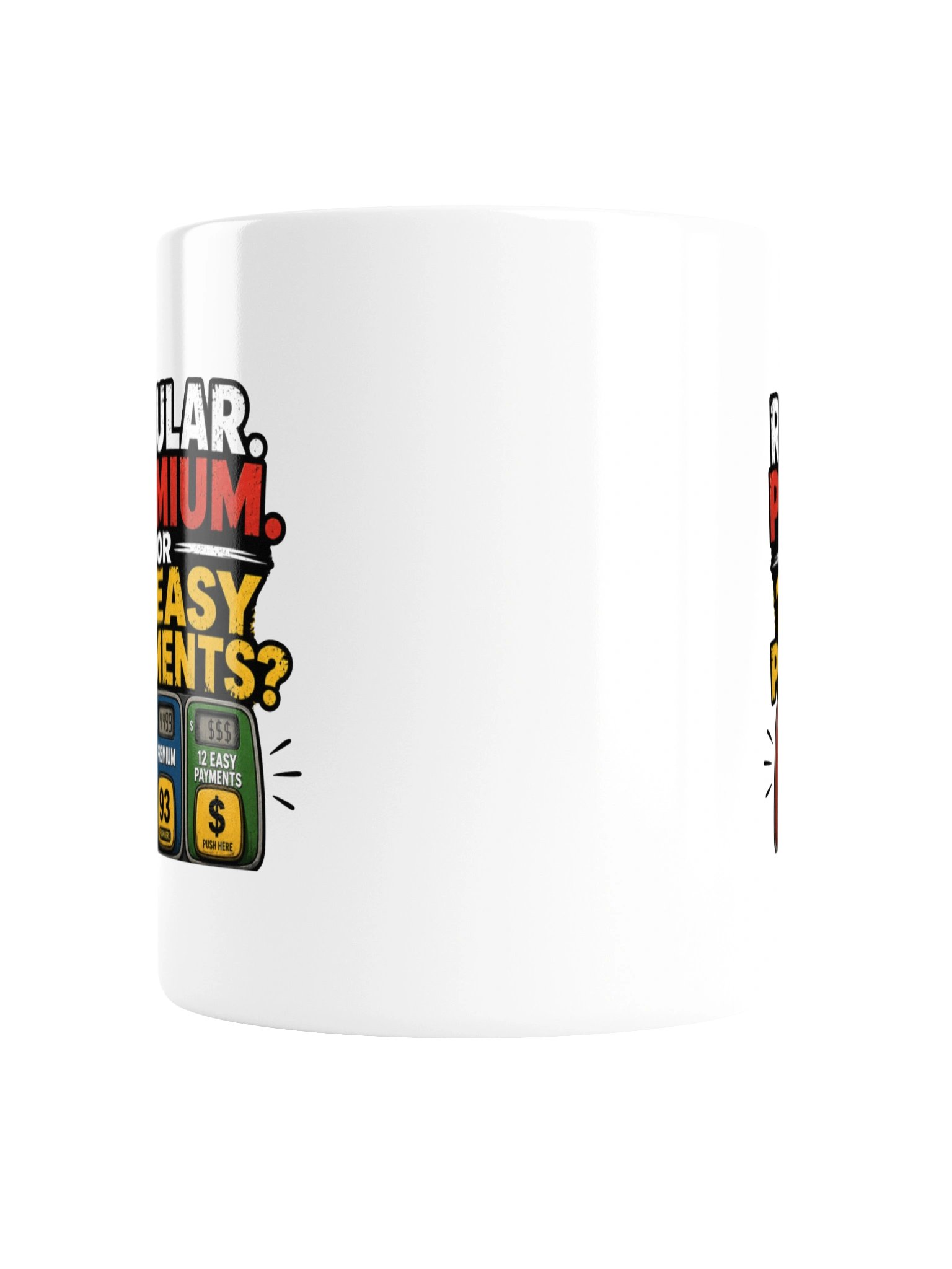 REGULAR. PREMIUM. OR 12 EASY PAYMENTS? MUG product image (4)