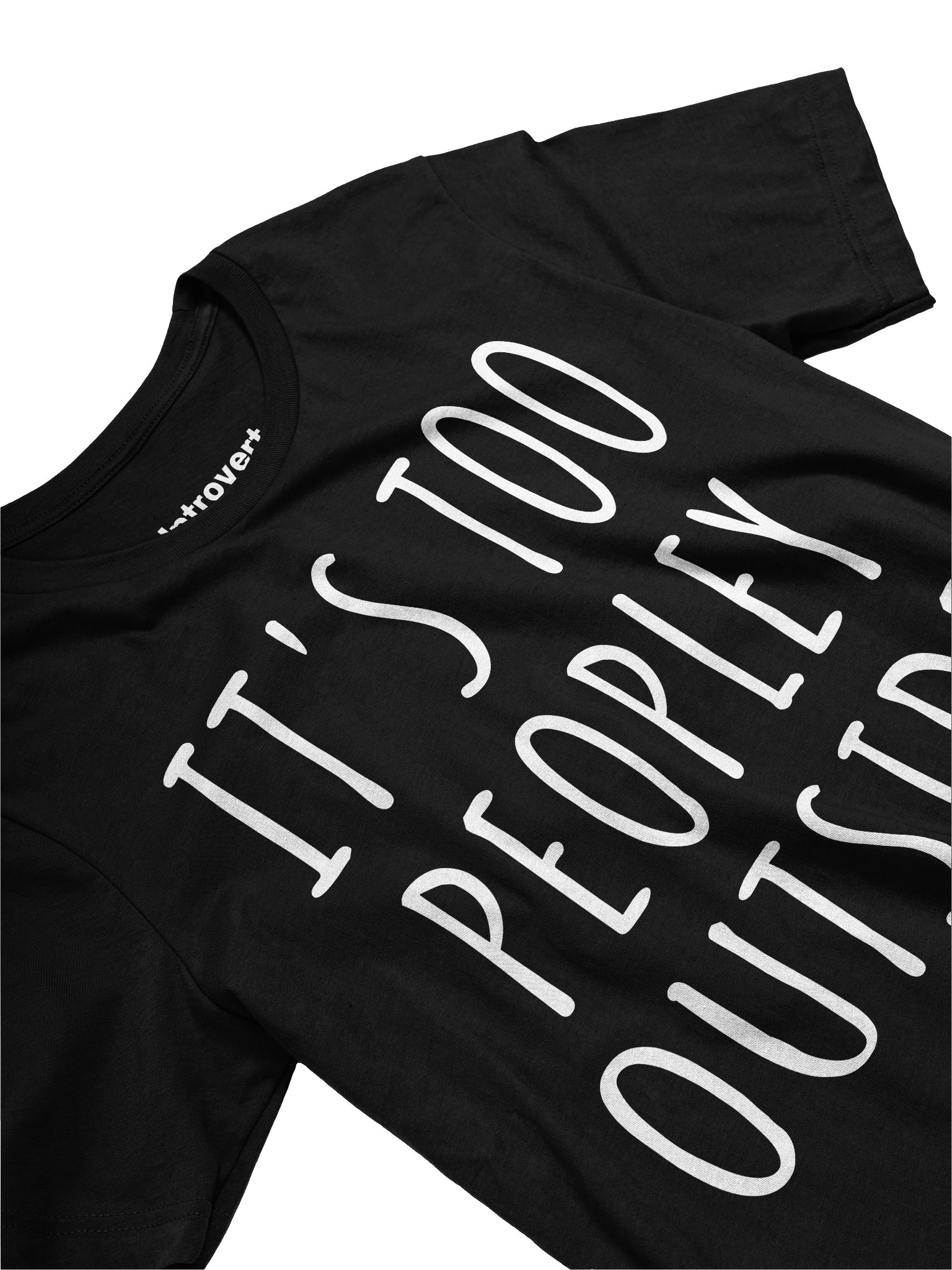 IT'S TOO PEOPLEY OUTSIDE Unisex T-Shirt product image (23)