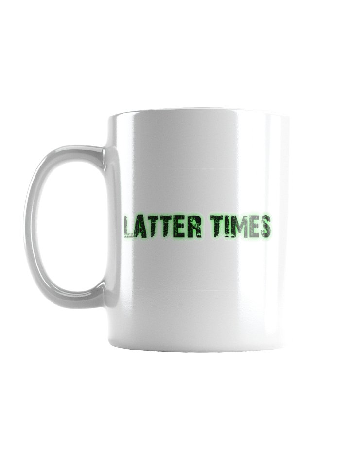 The Latter Times White Glossy Mug product image (2)